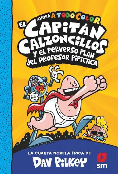 CAPITAN CALZONCILLOS Y EL PERVERSO PLAN DEL PROFESOR PIPICACA, EL | 9788413921402 | PILKEY, DAV