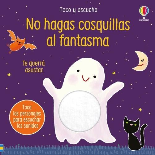 NO HAGAS COSQUILLAS AL FANTASMA | 9781835406298 | TAPLIN, SAM ; LARRANAGA, ANA MARTIN