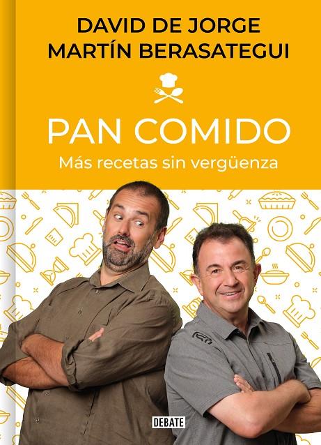 PAN COMIDO : MAS RECETAS SIN VERGUENZA | 9788418056949 | DE JORGE, DAVID; BERASATEGUI, MARTÍN