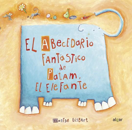 ABECEDARIO FANTASTICO DE PATAM EL ELEFANTE, EL | 9788491424055 | GISBERT, MONTSE