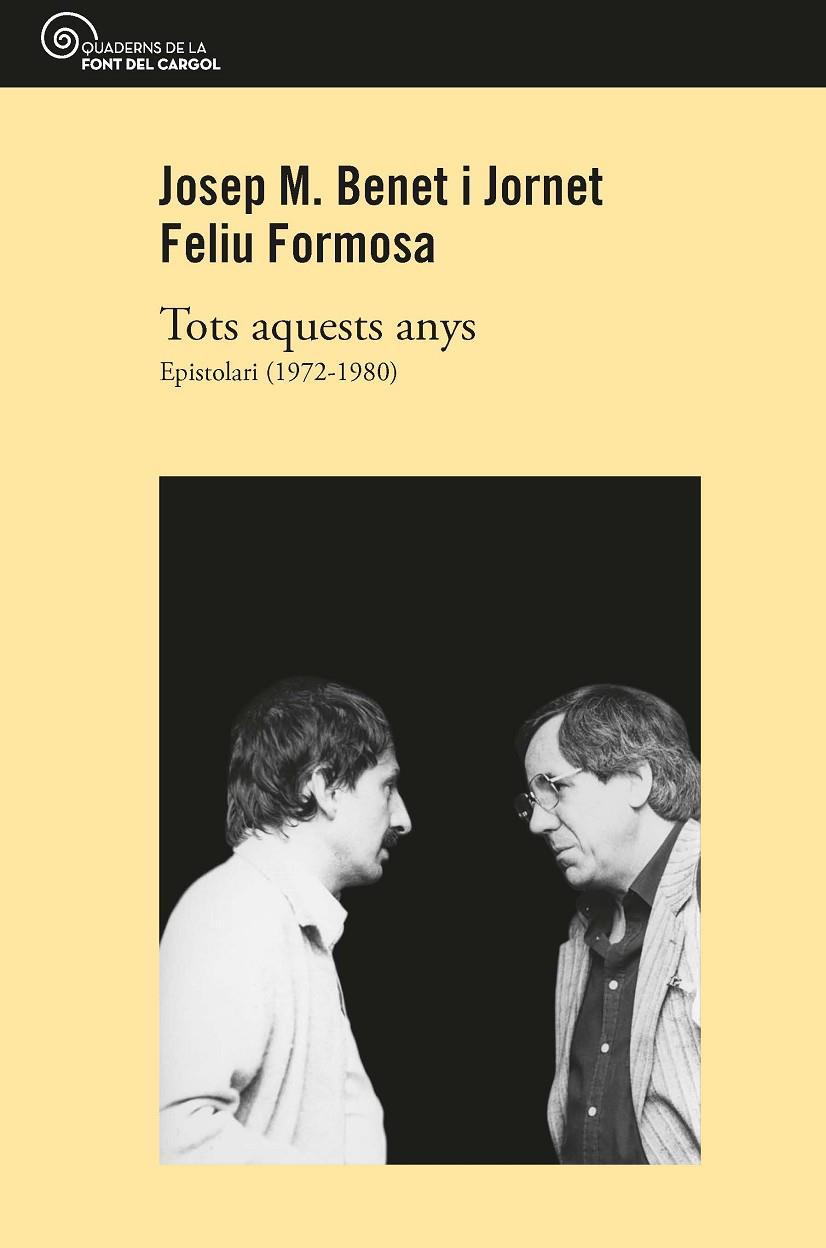 TOTS AQUESTS ANYS. EPISTOLARI 1972-1980 | 9788490349717 | BENET I JORNET , JOSEP M. / FORMOSA , FELIU