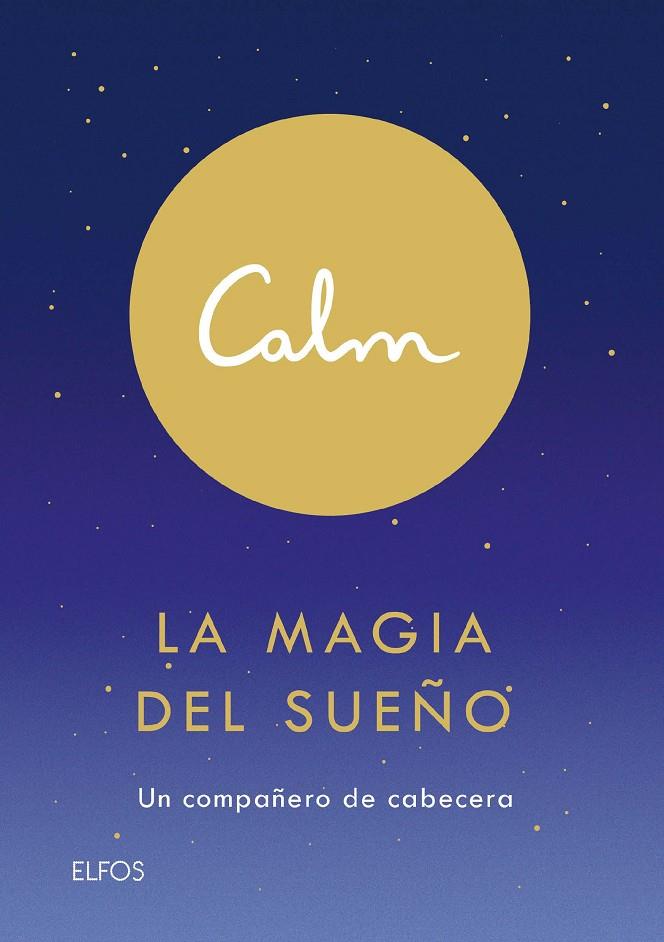 CALM : LA MAGIA DEL SUEÑO | 9788418075155 | ACTON SMITH, MICHAEL