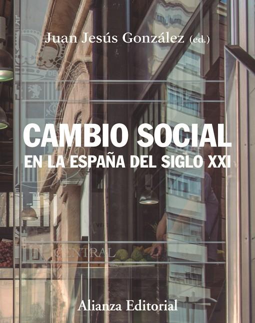 CAMBIO SOCIAL EN LA ESPAÑA DEL SIGLO XXI | 9788413620350 | GONZALEZ, JUAN JOSE