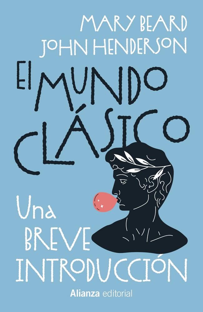 MUNDO CLÁSICO, EL: UNA BREVE INTRODUCCIÓN | 9788411488976 | BEARD, MARY/HENDERSON, JOHN