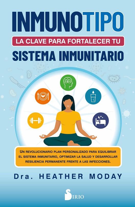 INMUNOTIPO : LA CLAVE PARA FORTALECER TU SISTEMA INMUNITARIO | 9788419105189 | MODAY, DRA. HEATHER