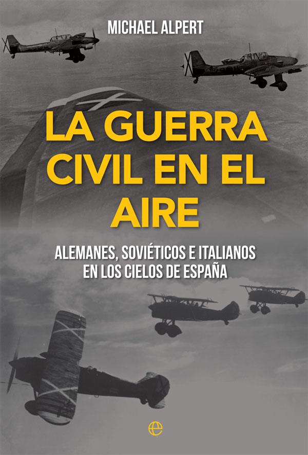 GUERRA CIVIL EN EL AIRE, LA | 9788491648178 | ALPORT, MICHAEL