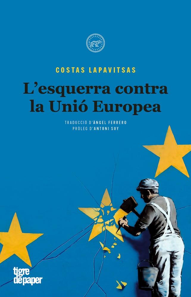 ESQUERRA CONTRA LA UNIO EUROPEA, L' | 9788416855582 | LAPAVITSAS, COSTAS