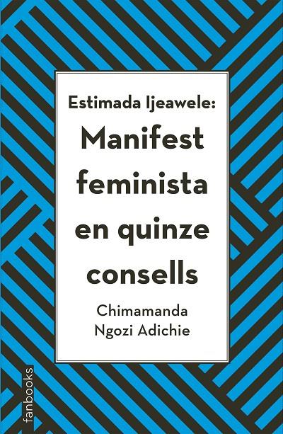 ESTIMADA IJEAWELE : MANIFEST FEMINISTA EN QUINZE CONSELLS | 9788416716272 | NGOZI ADICHIE, CHIMAMANDA