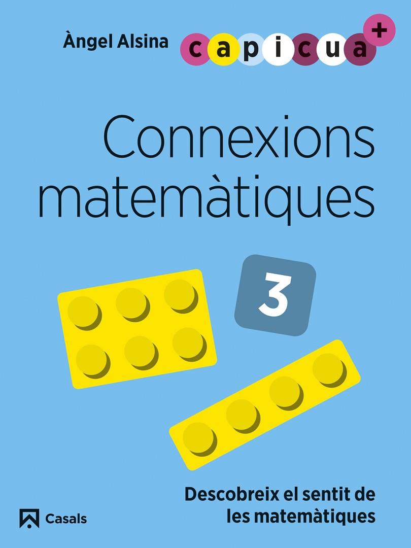 CONNEXIONS MATEMÀTIQUES 3 : CAPICUA 5 ANYS | 9788421880012 | ALSINA PASTELLS, ÀNGEL