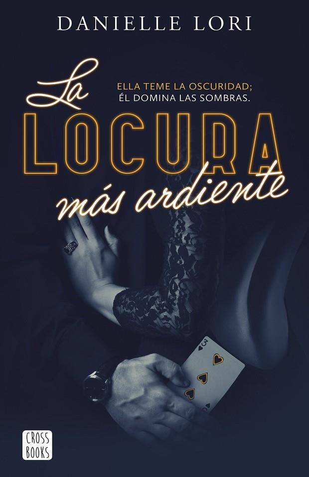 LOCURA MÁS ARDIENTE, LA | 9788408287520 | LORI, DANIELLE