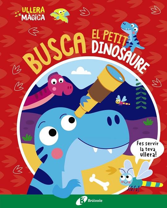 ULLERA MÀGICA : BUSCA EL PETIT DINOSAURE | 9788413493145 | BUTTON, KATIE ; PAYNE, KEV