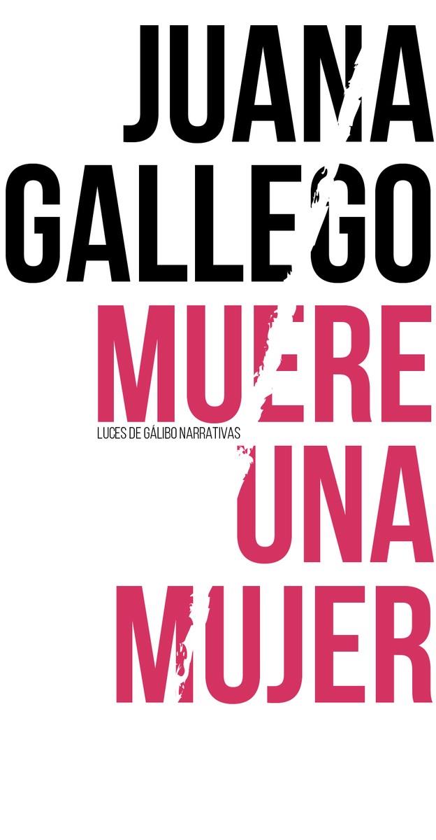 MUERE UNA MUJER | 9788415117780 | GALLEGO, JUANA