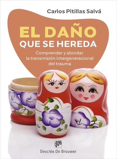 DAÑO QUE SE HEREDA. COMPRENDER Y ABORDAR LA TRANSMISIÓN INTERGENERACIONAL DEL | 9788433031327 | PITILLAS SALVÁ, CARLOS