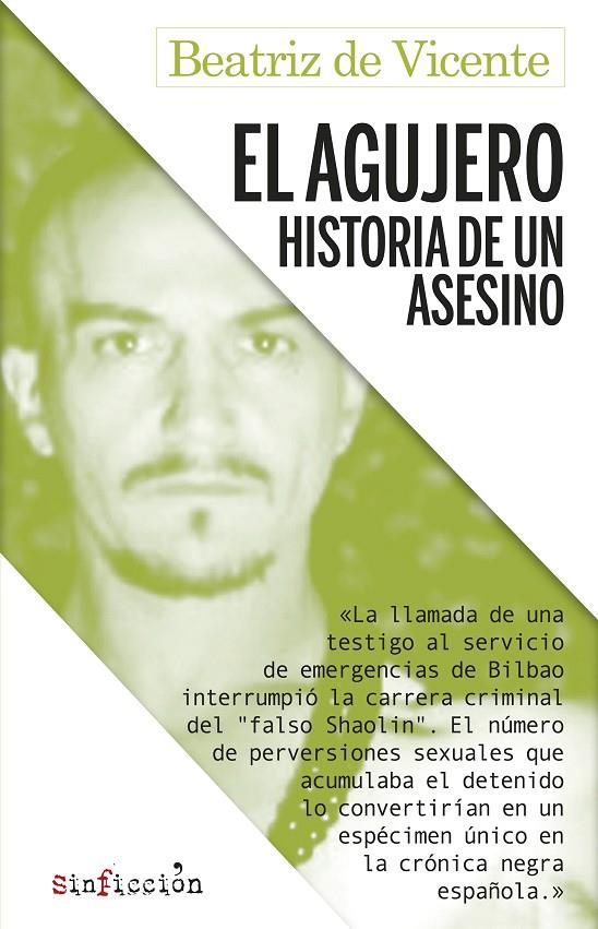 AGUJERO, EL. HISTORIA DE UN ASESINO | 9788417847470 | DE VICENTE, BEATRIZ