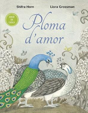 PLOMA D'AMOR | 9788491453710 | HORN, SHIFRA ;GROSSMAN, LIORA