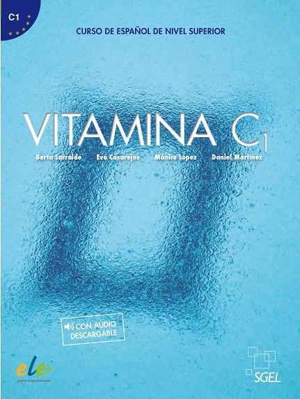 VITAMINA C1 LIBRO DEL ALUMNO + LICENCIA DIGITAL | 9788417730758 | SERRALDE VIZUETA, BERTA;LÓPEZ VÁZQUEZ, MÓNICA;CASAREJOS ARRIBAS, EVA