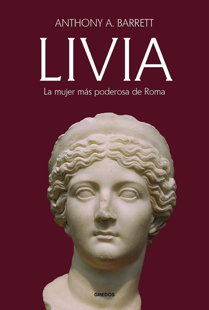 LIVIA : LA MUJER MÁS PODEROSA DE ROMA | 9788424998912 | BARRETT, ANTHONY A.