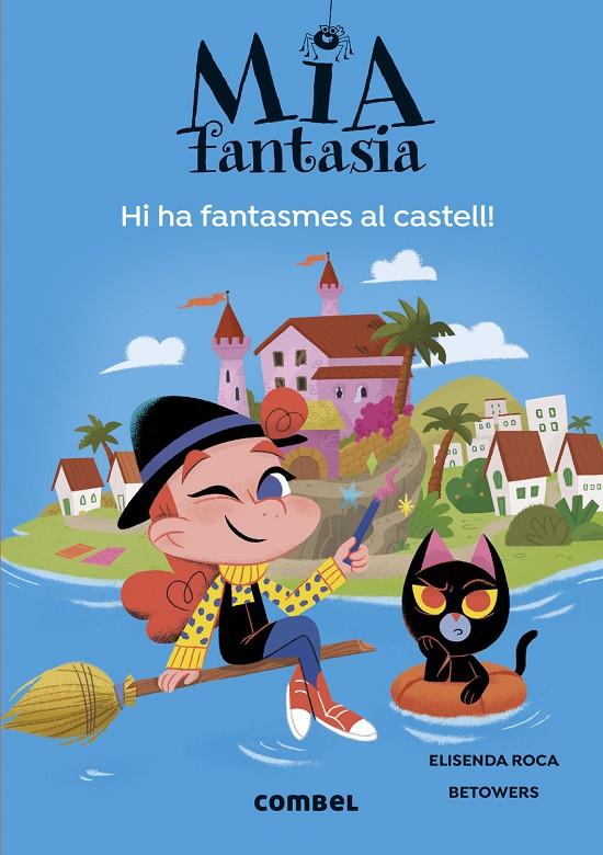 MIA FANTASIA 7 :  HI HA FANTASMES AL CASTELL | 9788411581691 | ROCA, ELISENDA ; BETOWERS