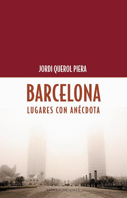 BARCELONA : LUGARES CON ANECDOTA | 9788483304297 | QUEROL PIERA, JORDI