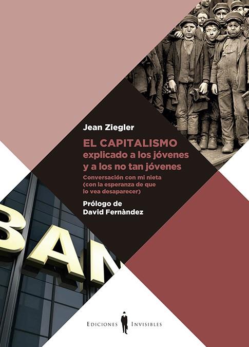 CAPITALISMO EXPLICADO A LOS JÓVENES Y A LOS NO TAN JÓVENES, EL | 9788412227918 | ZIEGLER, JEAN