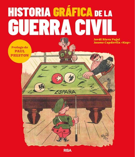 HISTORIA GRÁFICA DE LA GUERRA CIVIL | 9788491879442 | RIERA PUJAL, JORDI ; CAPDEVILA, JAUME