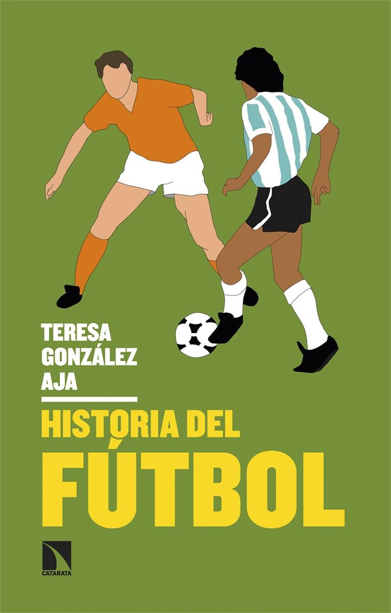 HISTORIA DEL FÚTBOL | 9788413527031 | GONZÁLEZ AJA, TERESA