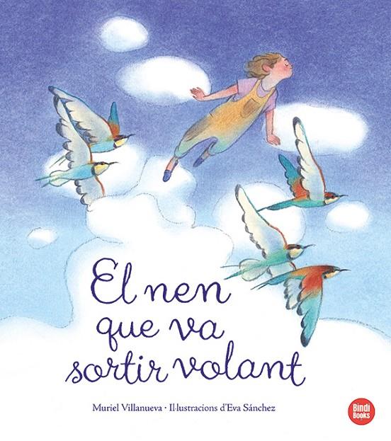 NEN QUE VA SORTIR VOLANT, EL | 9788418288920 | VILLANUEVA PERARNAU, MURIEL ; SÁNCHEZ GÓMEZ, EVA