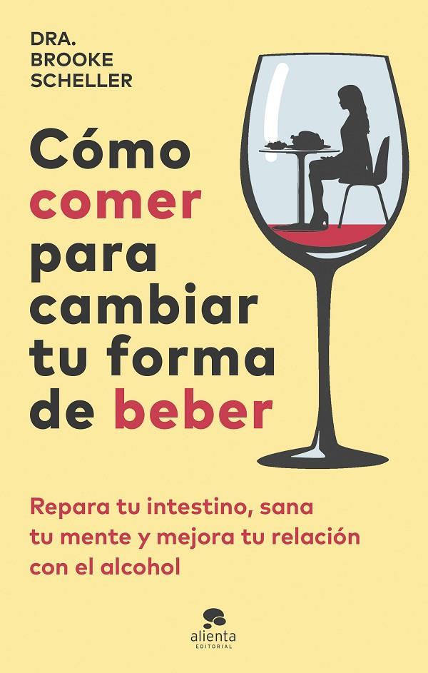 CÓMO COMER PARA CAMBIAR TU FORMA DE BEBER | 9788413443775 | SCHELLER, BROOKE