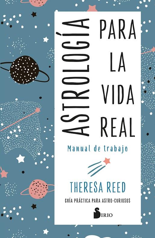 ASTROLOGÍA PARA LA VIDA REAL MANUAL DE TRABAJO | 9788418531460 | REED, THERESA