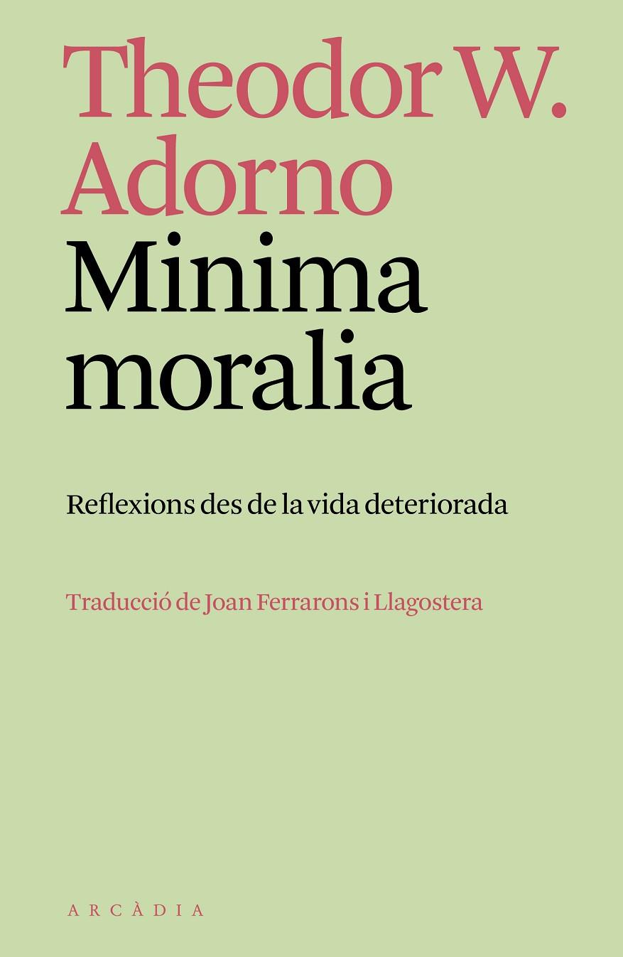 MINIMA MORALIA : REFLEXIONS DES DE LA VIDA DETERIORADA | 9788412745795 | ADORNO, THEODOR W.