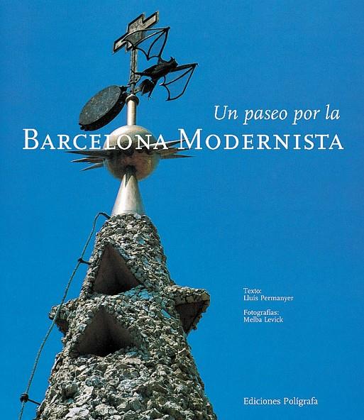 UN PASEO POR LA BARCELONA MODERNISTA | 9788434308787 | PERMANYER, LLUIS ; LEVICK, MELBA