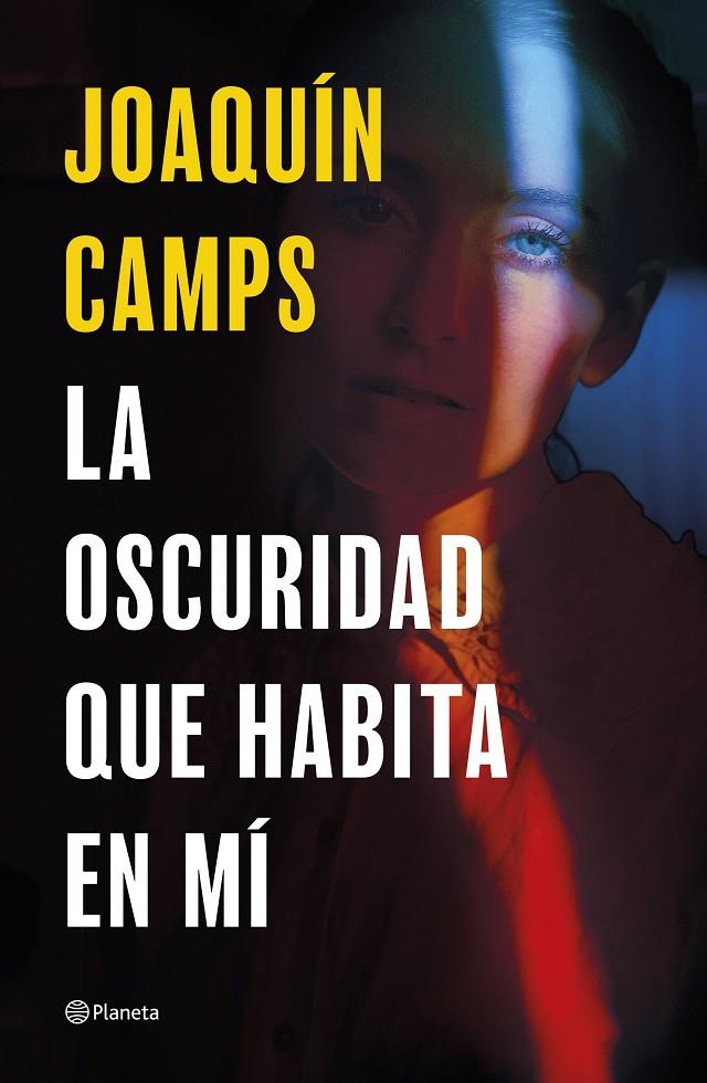 OSCURIDAD QUE HABITA EN MÍ, LA | 9788408289050 | CAMPS, JOAQUÍN