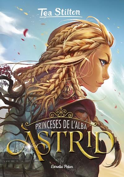 PRINCESES DE L'ALBA 1 : ASTRID | 9788418134807 | STILTON, TEA