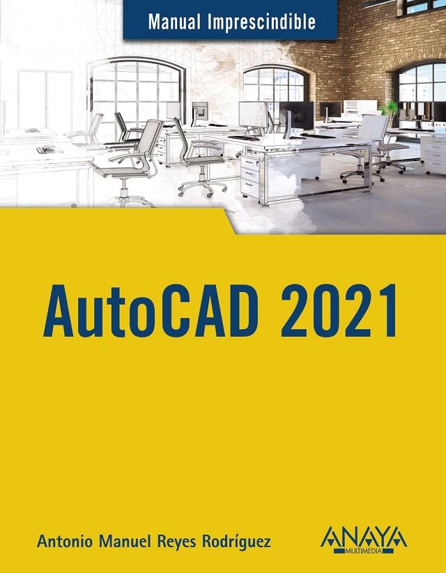 AUTOCAD 2021 | 9788441543003 | REYES, ANTONIO M.