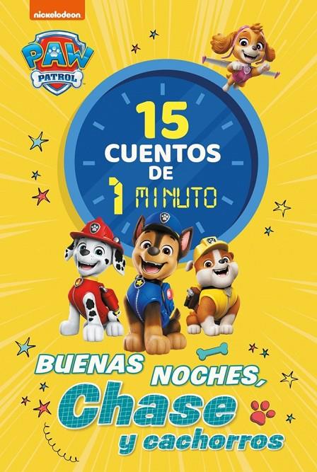 PATRULLA CANINA : 15 CUENTOS DE 1 MINUTO. | 9788448870027