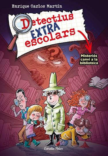 DETECTIUS EXTRAESCOLARS 1 : MISTERIÓS CANVI A LA BIBLIOTECA | 9788413894690 | MARTÍN, ENRIQUE CARLOS