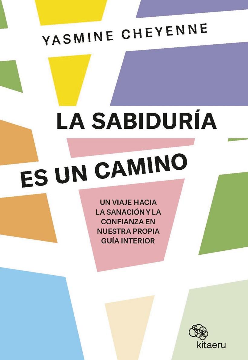 SABIDURÍA ES UN CAMINO, LA | 9788410428003 | CHEYENNE, YASMINE