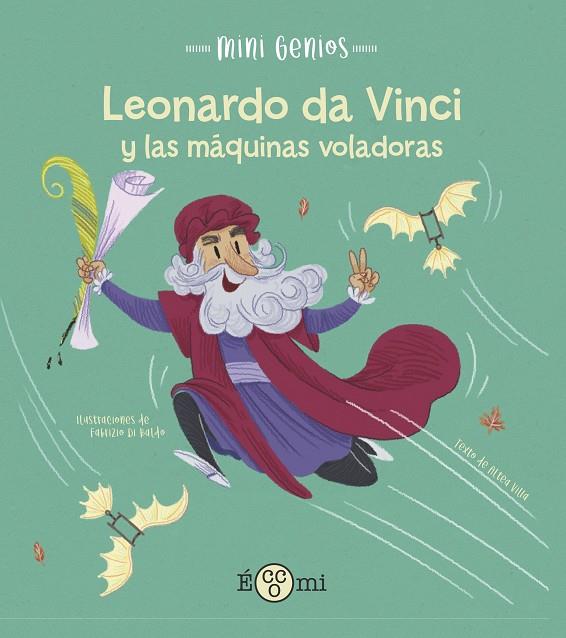 LEONARDO DA VINCI Y LAS MÁQUINAS VOLADORAS | 9788419262165 | VILLA, ALTEA