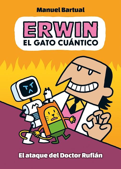 ERWIN, EL GATO CUÁNTICO 2 : EL ATAQUE DEL DOCTOR RUFIÁN | 9788448867065 | BARTUAL, MANUEL