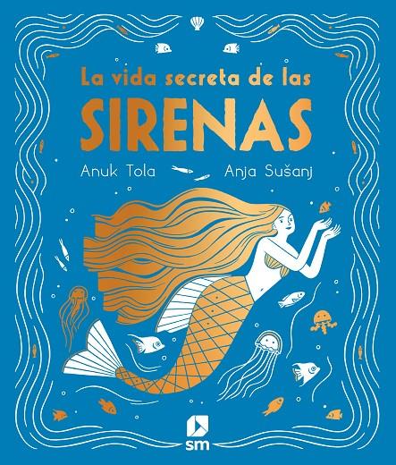 VIDA SECRETA DE LAS SIRENAS, LA | 9788413189130 | TOLA, ANUK