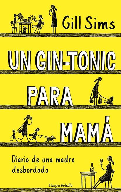 UN GIN-TONIC PARA MAMÁ. DIARIO DE UNA MADRE DESBORDADA | 9788417216740 | SIMS, GILL