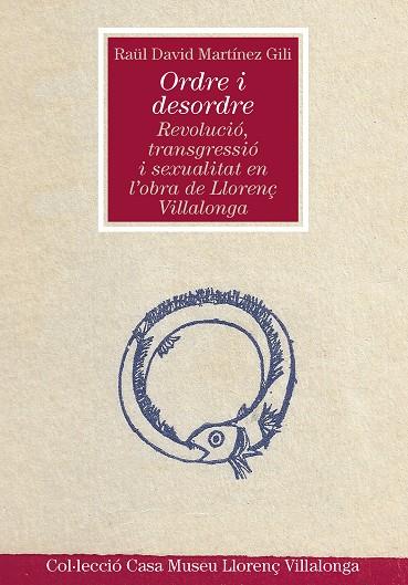 ORDRE I DESORDRE: REVOLUCIÓ, TRANSGRESSIÓ I SEXUALITAT OBRE LLORENÇ VILLALONGA | 9788491910916 | MARTINEZ, RAUL DAVID