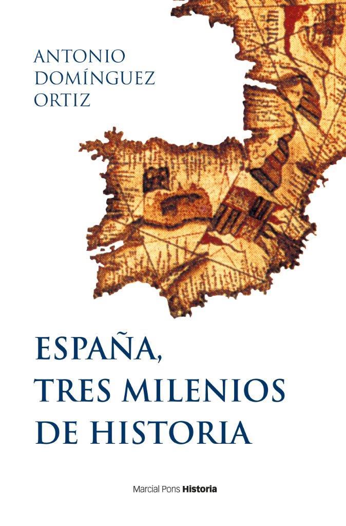 ESPAÑA, TRES MILENIOS DE HISTORIA | 9788417945404 | DOMINGUEZ ORTIZ, ANTONIO