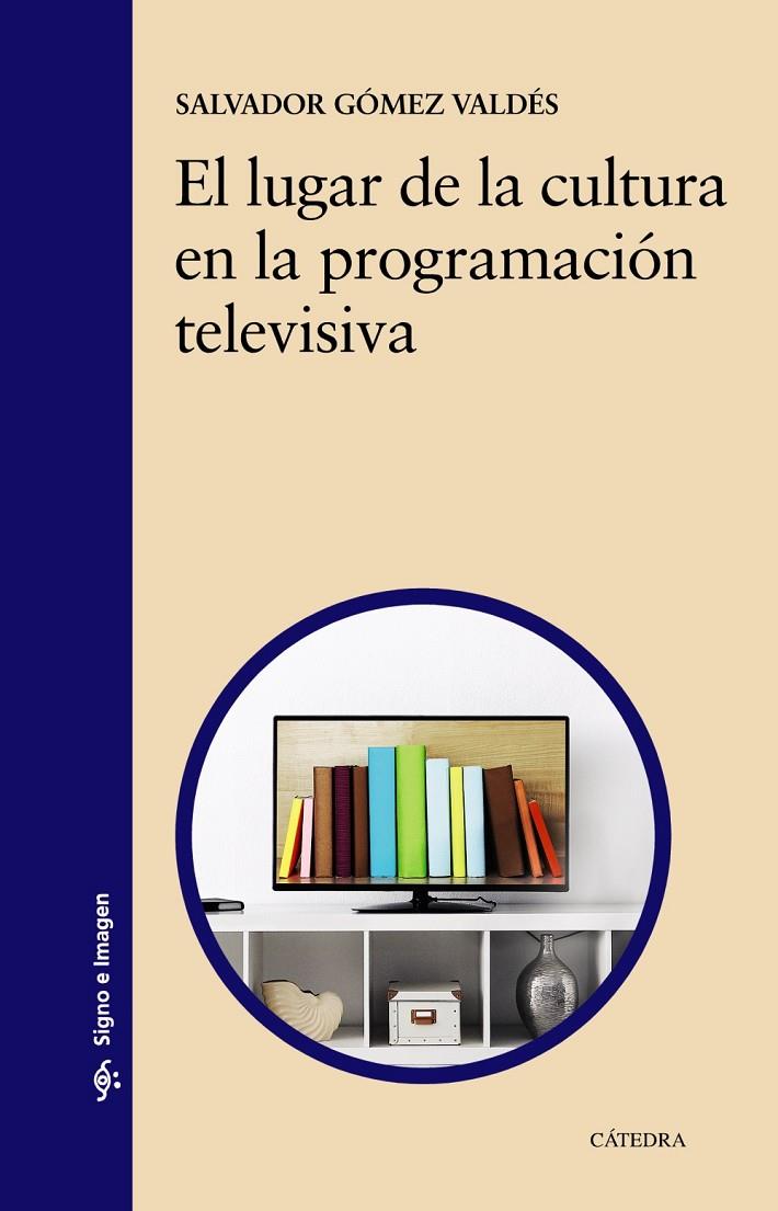 LUGAR DE LA CULTURA EN LA PROGRAMACION TELEVISIVA | 9788437641119 | GOMES, SALVADOR