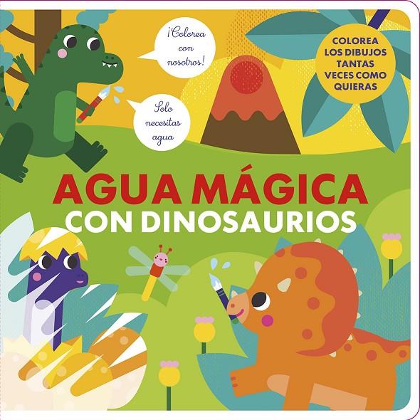 AGUA MÁGICA CON DINOSAURIOS | 9788412826555