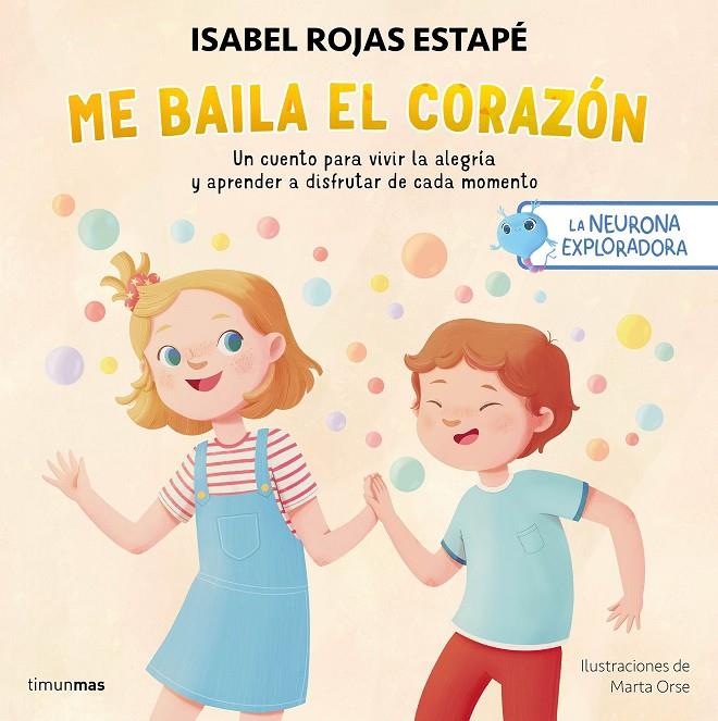 NEURONA EXPLORADORA : ME BAILA EL CORAZÓN | 9788408295235 | ROJAS ESTAPÉ, ISABEL ; ORSE, MARTA