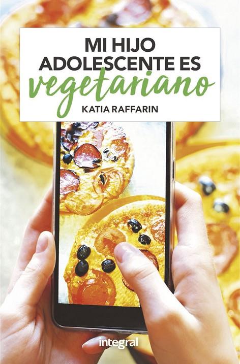 MI HIJO ADOLESCENTE ES VEGETARIANO | 9788491181262 | RAFFARIN, KATIA