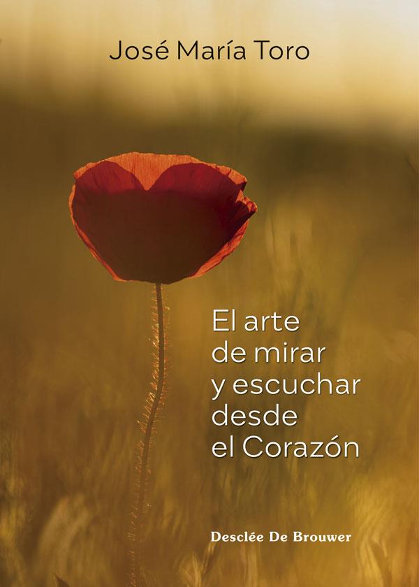 ARTE DE MIRAR Y ESCUCHAR DESDE EL CORAZÓN, EL | 9788433031990 | TORO ALÉS, JOSÉ MARÍA