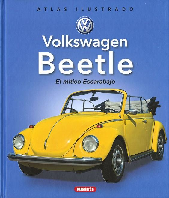 VOLKSWAGEN BEETLE : EL MÍTICO ESCARABAJO | 9788467776478