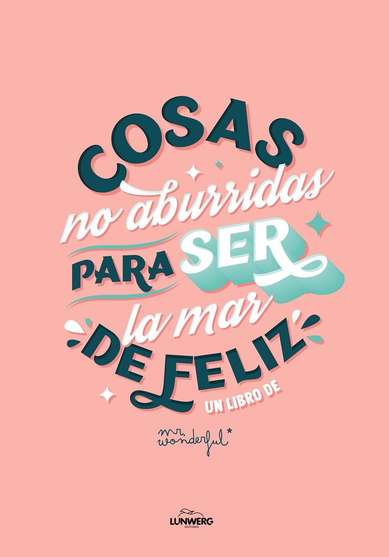 COSAS NO ABURRIDAS PARA SER LA MAR DE FELIZ | 9788419466884 | MR. WONDERFUL